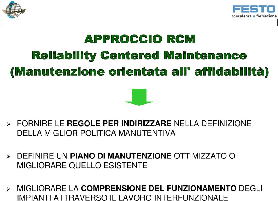 MANUTENZIONE OTTIMIZZATO O MIGLIORARE QUELLO ESISTENTE MIGLIORARE LA