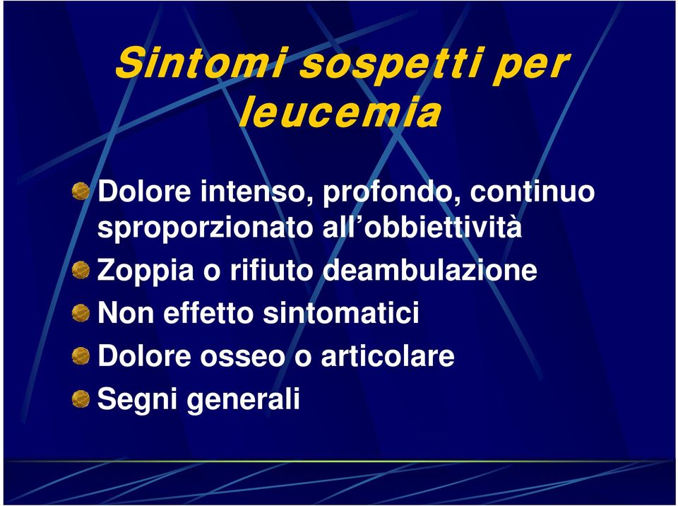 obbiettività Zoppia o rifiuto deambulazione Non