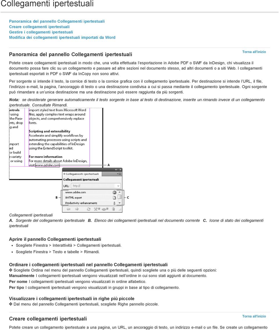 documento possa fare clic su un collegamento e passare ad altre sezioni nel documento stesso, ad altri documenti o a siti Web.