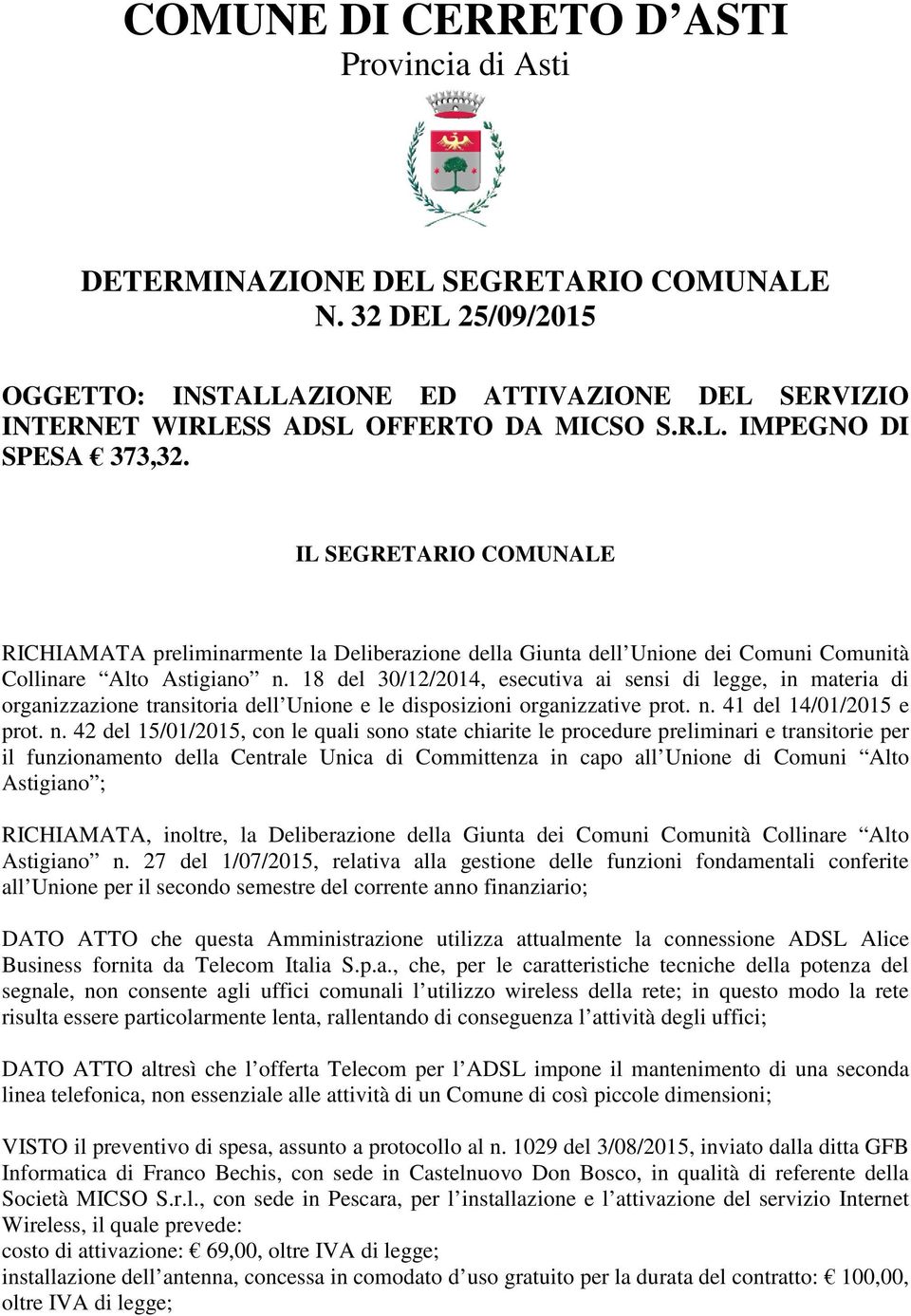 18 del 30/12/2014, esecutiva ai sensi di legge, in materia di organizzazione transitoria dell Unione e le disposizioni organizzative prot. n.