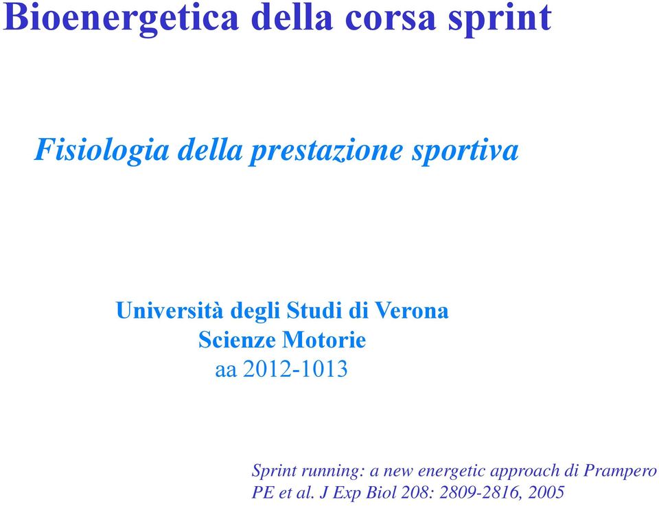 Scienze Motorie aa 2012-1013 Sprint running: a new