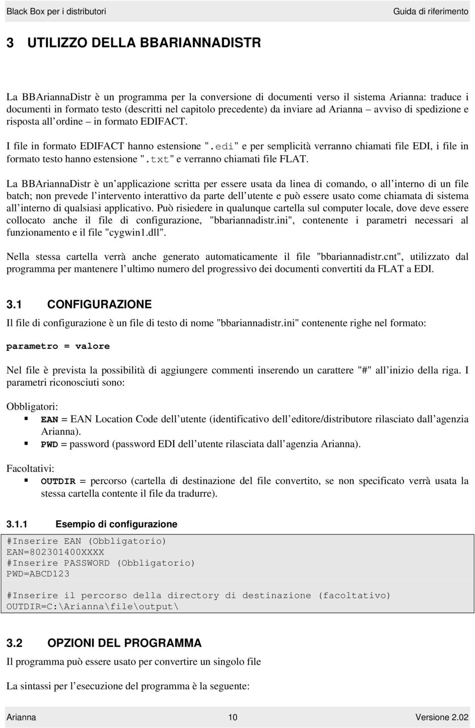 edi" e per semplicità verranno chiamati file EDI, i file in formato testo hanno estensione ".txt" e verranno chiamati file FLAT.