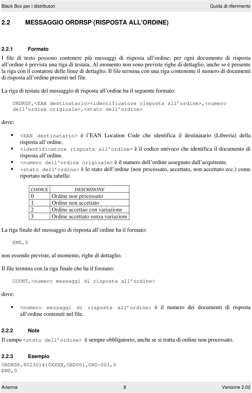 Il file termina con una riga contenente il numero di documenti di risposta all ordine presenti nel file.