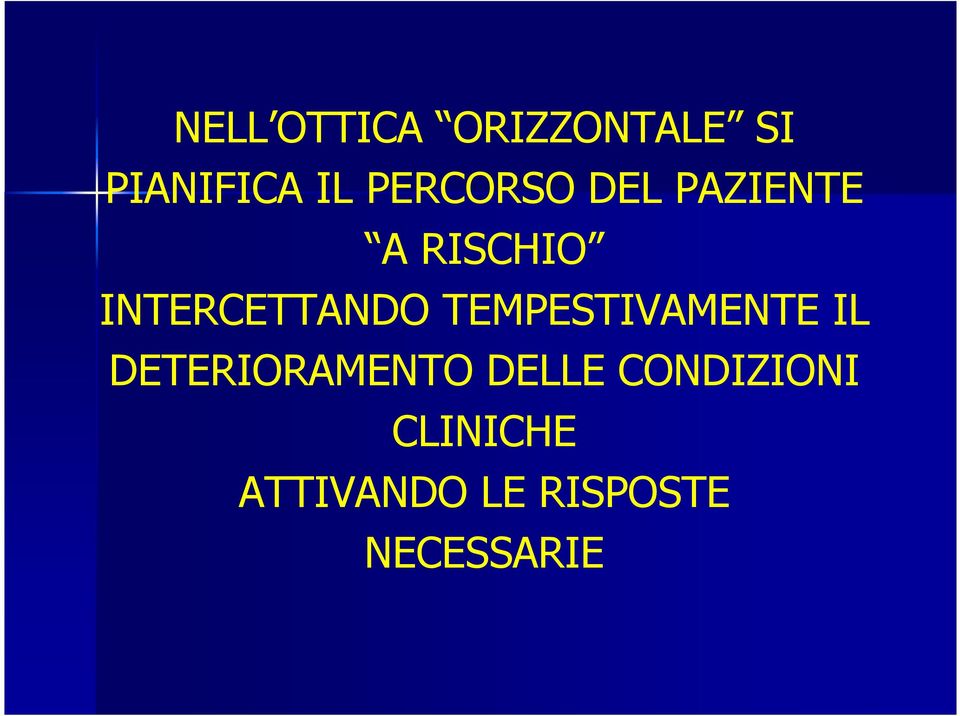 INTERCETTANDO TEMPESTIVAMENTE IL