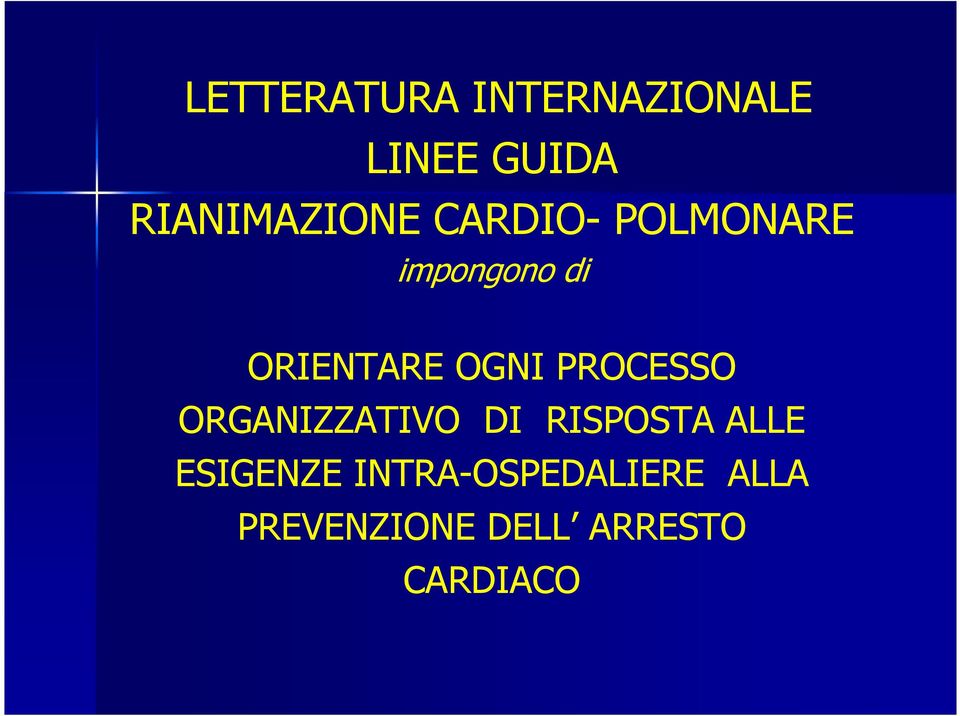 ORIENTARE OGNI PROCESSO ORGANIZZATIVO DI RISPOSTA