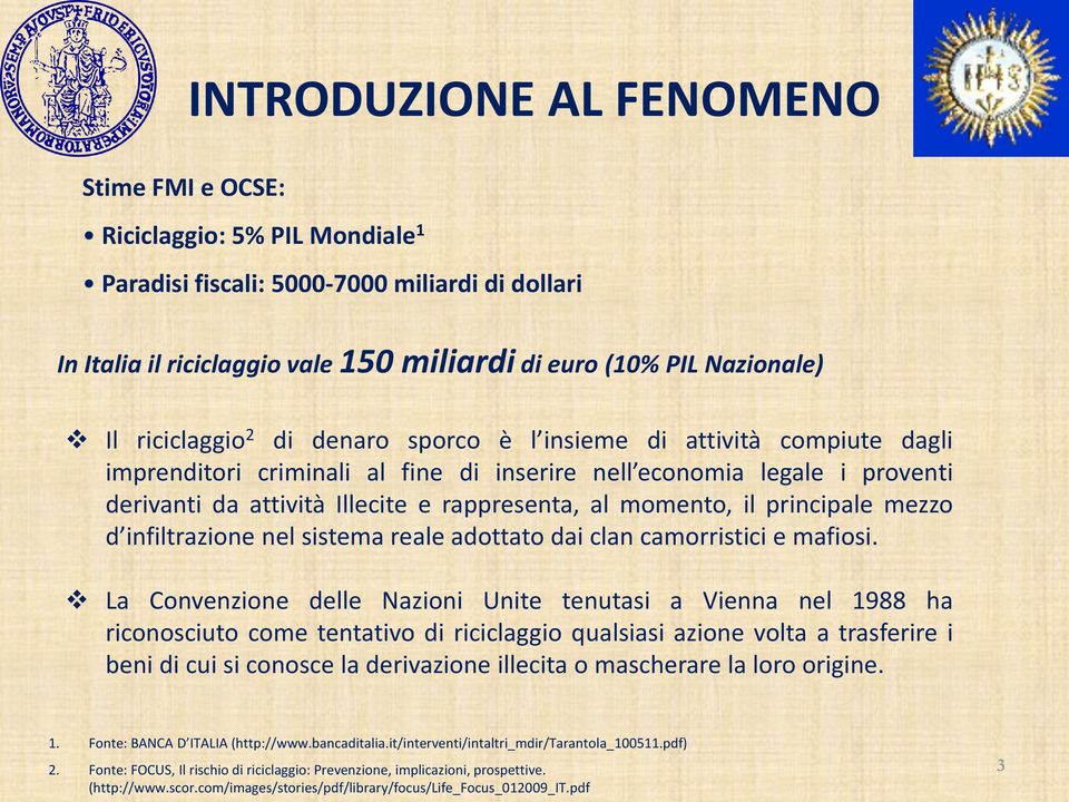 momento, il principale mezzo d infiltrazione nel sistema reale adottato dai clan camorristici e mafiosi.