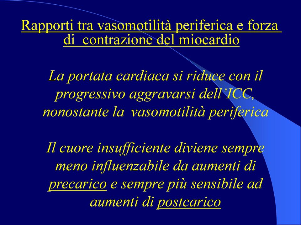 la vasomotilità periferica Il cuore insufficiente diviene sempre meno