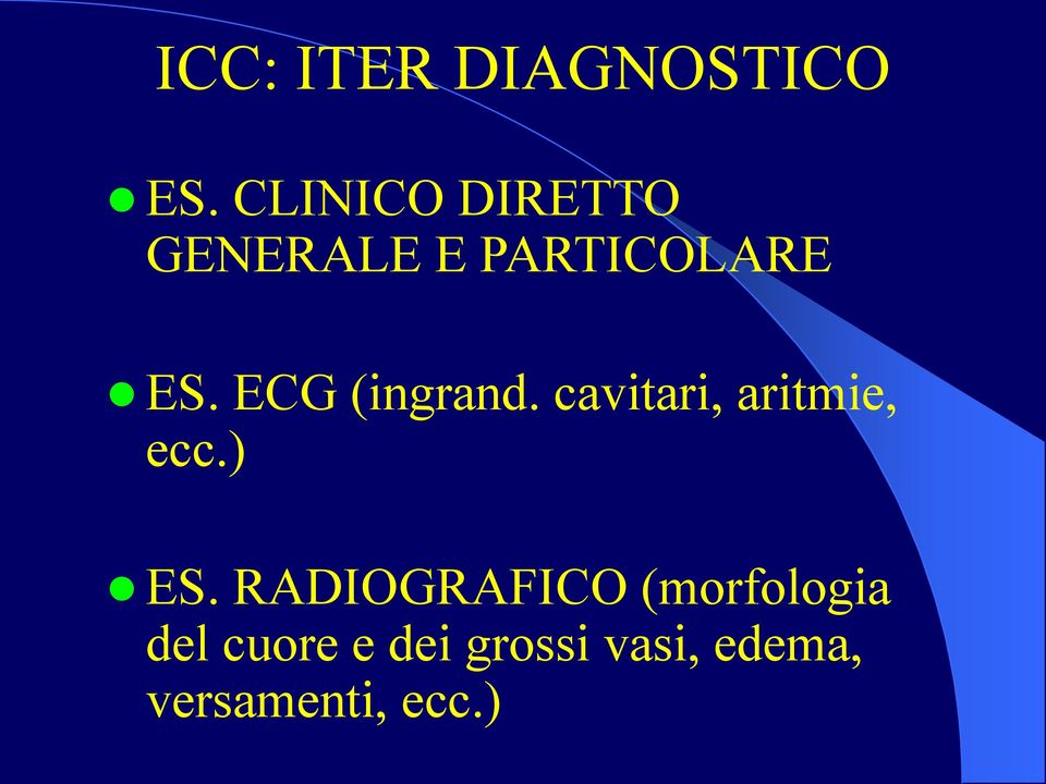 ECG (ingrand. cavitari, aritmie, ecc.) ES.