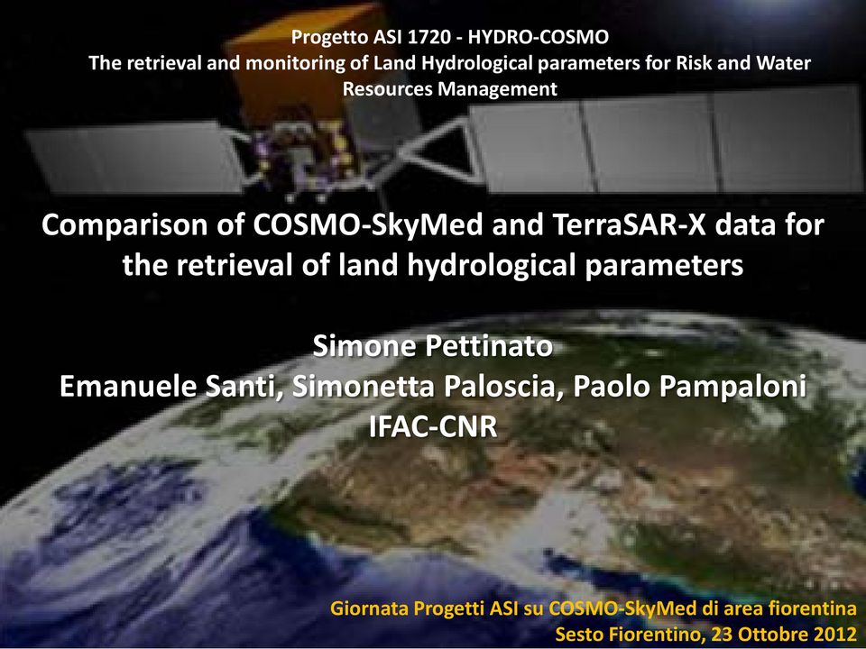 retrieval of land hydrological parameters Simone Pettinato Emanuele Santi, Simonetta Paloscia,