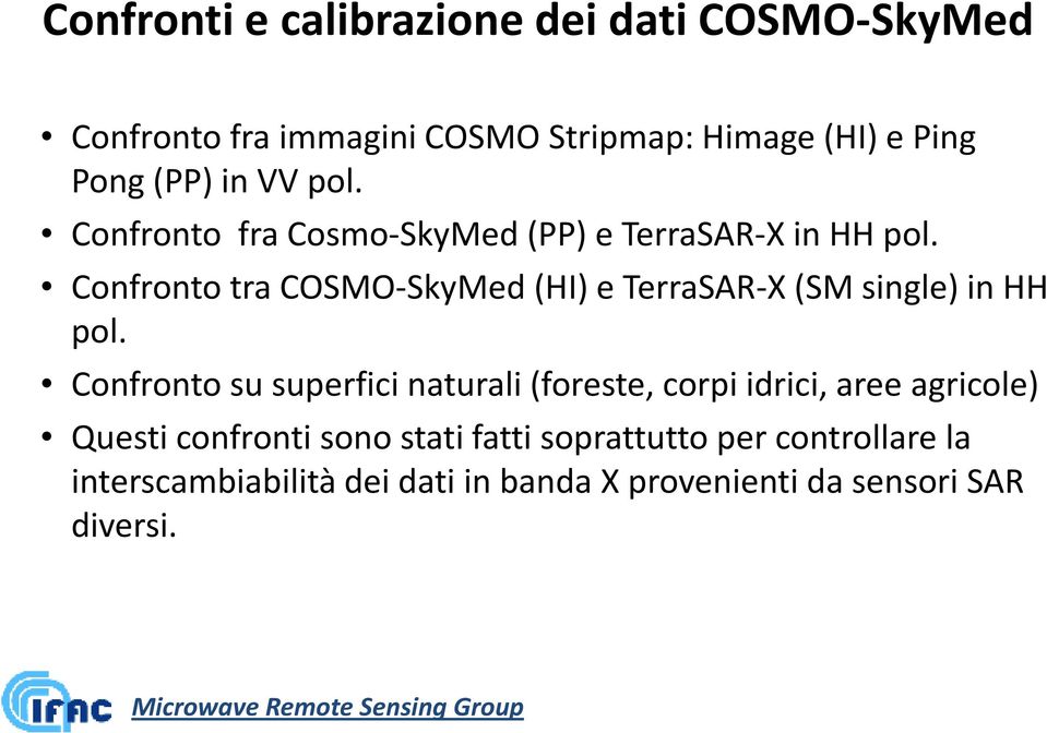 Confronto tra COSMO-SkyMed (HI) e TerraSAR-X (SM single) in HH pol.