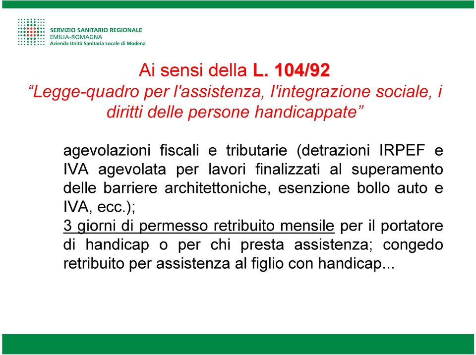 fiscali e tributarie (detrazioni IRPEF e IVA agevolata per lavori finalizzati al superamento delle barriere