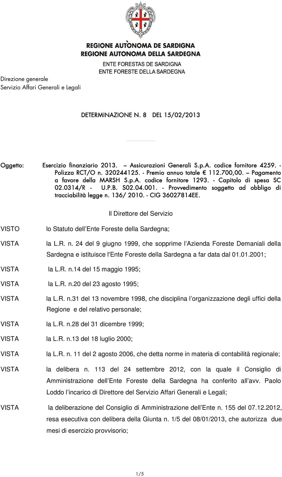 001. - Provvedimento soggetto ad obbligo di tracciabilità legge n.