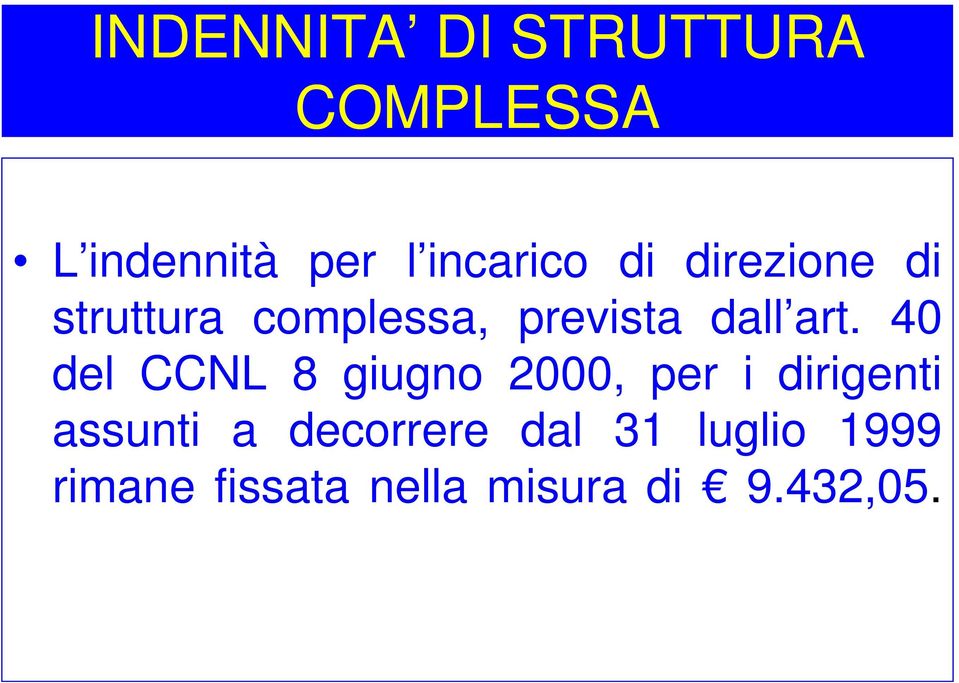 40 del CCNL 8 giugno 2000, per i dirigenti assunti a