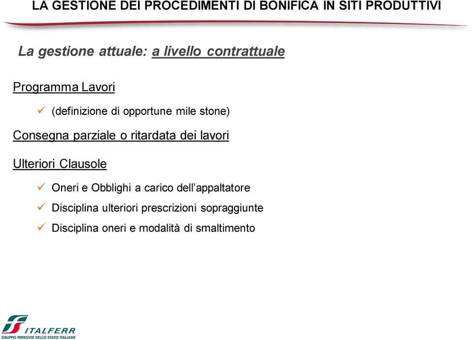 Ulteriori Clausole Oneri e Obblighi a carico dell appaltatore Disciplina