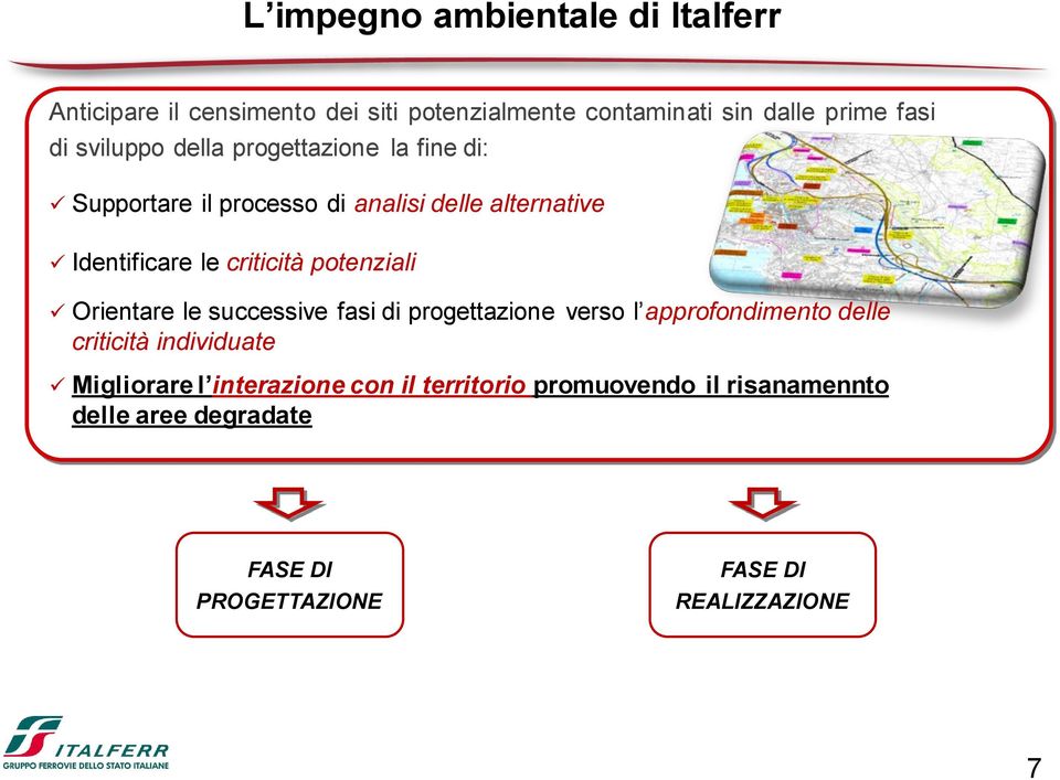 potenziali Orientare le successive fasi di progettazione verso l approfondimento delle criticità individuate Migliorare