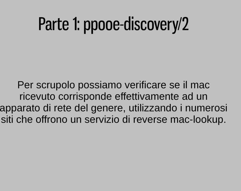 effettivamente ad un apparato di rete del genere,