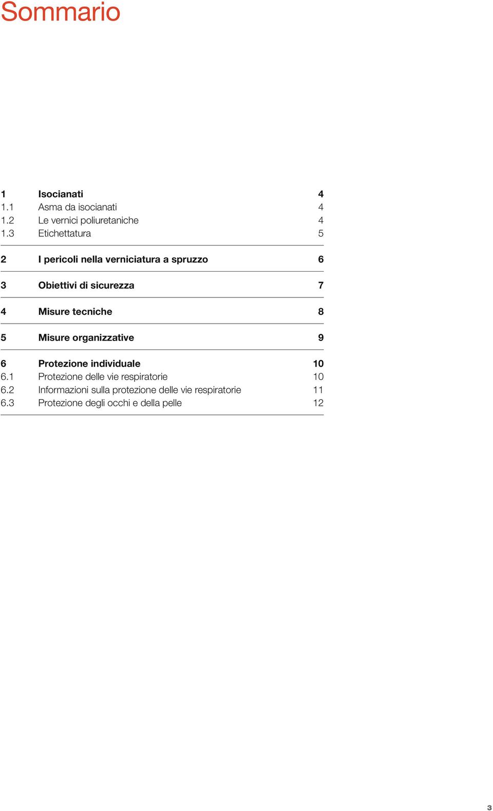 tecniche 8 5 Misure organizzative 9 6 Protezione individuale 10 6.