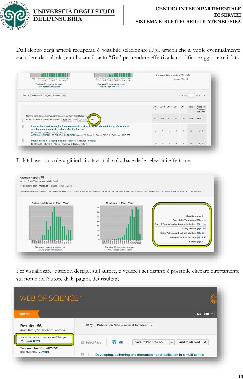 Il database ricalcolerà gli indici citazionali sulla base delle selezioni effettuate.