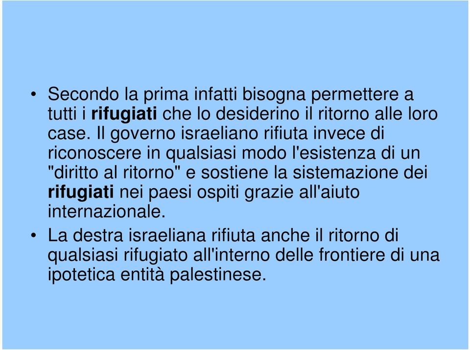 sostiene la sistemazione dei rifugiati nei paesi ospiti grazie all'aiuto internazionale.