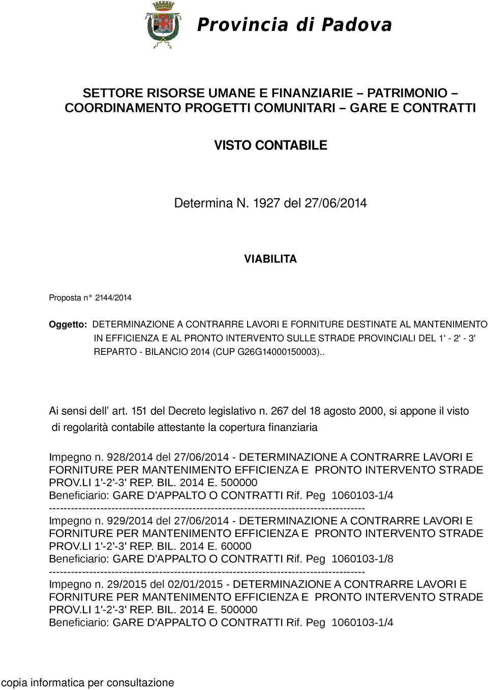 1' 2' 3' REPARTO BILANCIO 2014 (CUP G26G14000150003).. Ai sensi dell art. 151 del Decreto legislativo n.