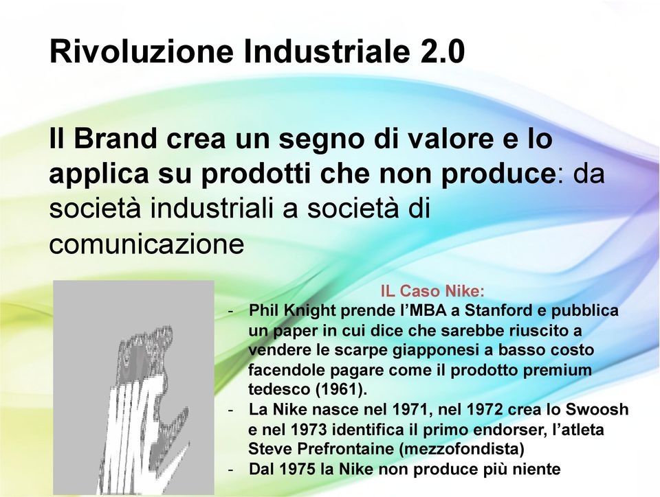 Nike: - Phil Knight prende l MBA a Stanford e pubblica un paper in cui dice che sarebbe riuscito a vendere le scarpe giapponesi a