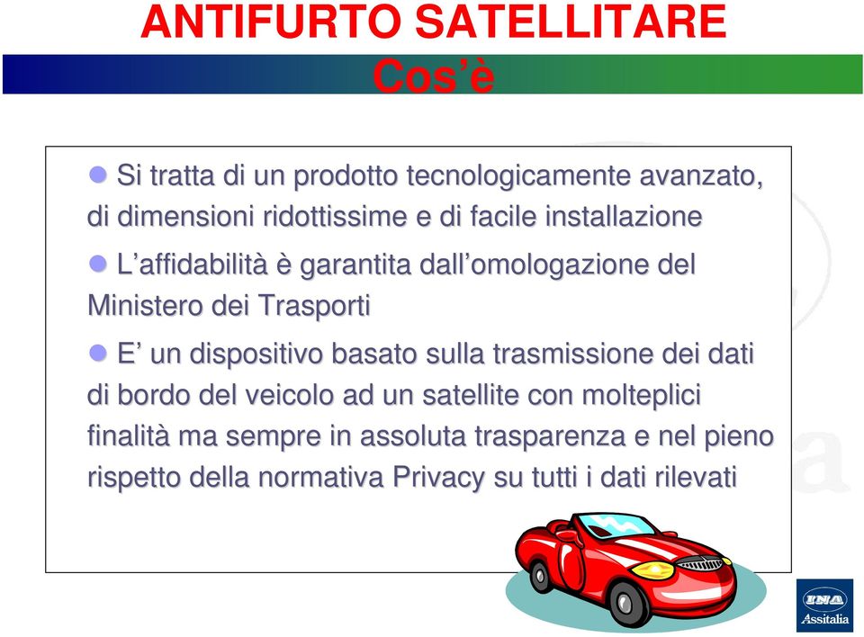 Trasporti E un dispositivo basato sulla trasmissione dei dati di bordo del veicolo ad un satellite con