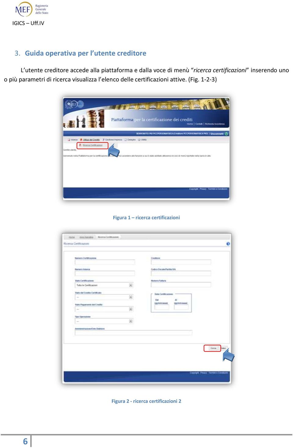 parametri di ricerca visualizza l elenco delle certificazioni attive. (Fig.