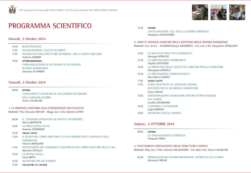 00 LETTURA MAGISTRALE L ORGANIZZAZIONE DI UN PEIMAF IN SITUAZIONI DI MAXI-EMERGENZA Salvatore DI SOMMA Venerdì, 3 Ottobre 2014 09.