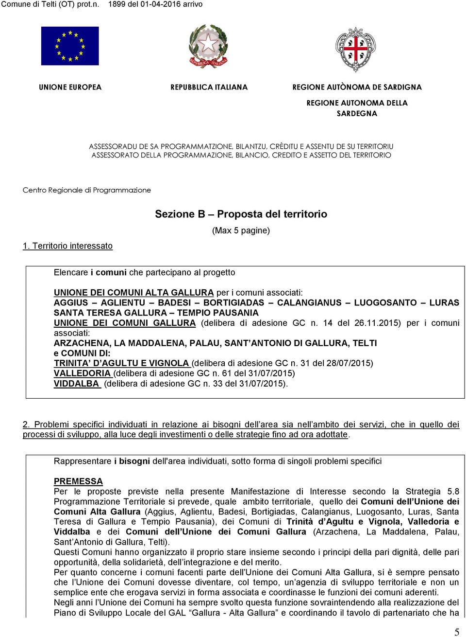 2015) per i comuni associati: ARZACHENA, LA MADDALENA, PALAU, SANT ANTONIO DI GALLURA, TELTI e COMUNI DI: TRINITA D AGULTU E VIGNOLA (delibera di adesione GC n.