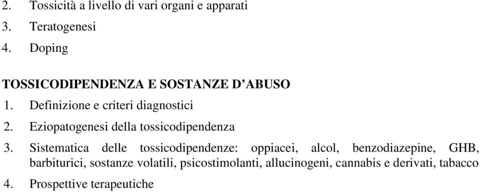 Eziopatogenesi della tossicodipendenza 3.