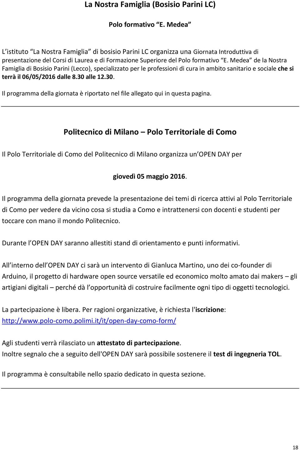 Medea de la Nostra Famiglia di Bosisio Parini (Lecco), specializzato per le professioni di cura in ambito sanitario e sociale che si terrà il 06/05/2016 dalle 8.30 