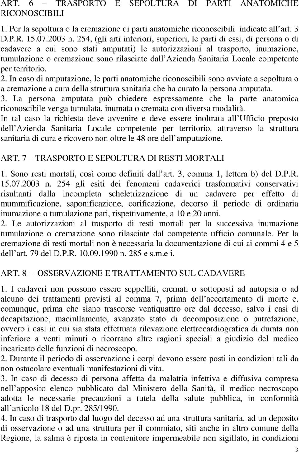 Azienda Sanitaria Locale competente per territorio. 2.