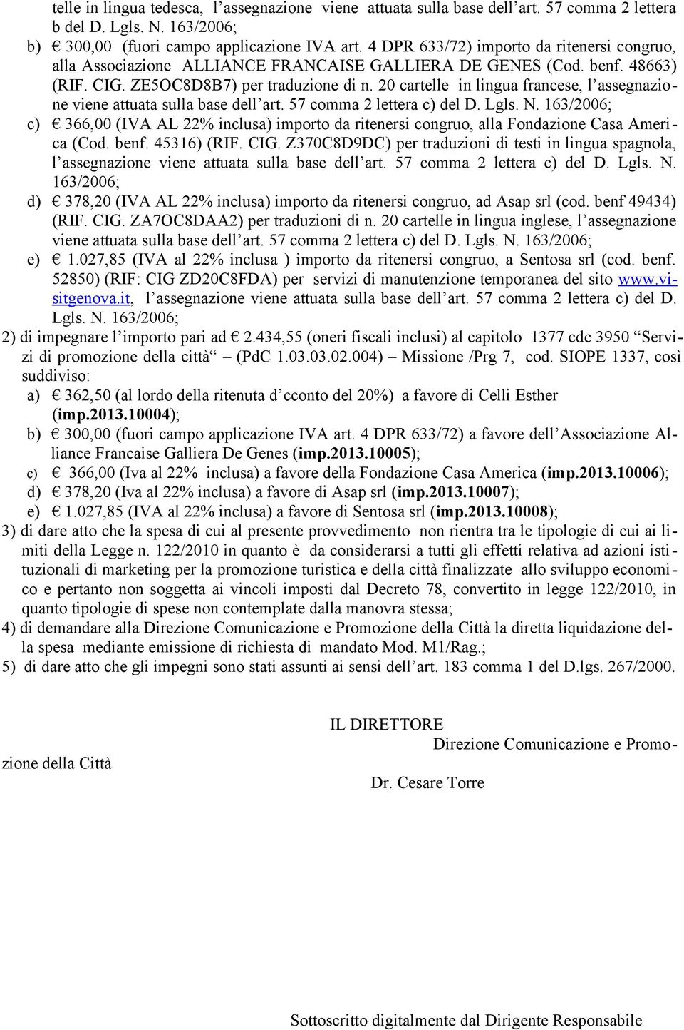 20 cartelle in lingua francese, l assegnazione viene attuata sulla base dell art. 57 comma 2 lettera c) del D. Lgls. N.