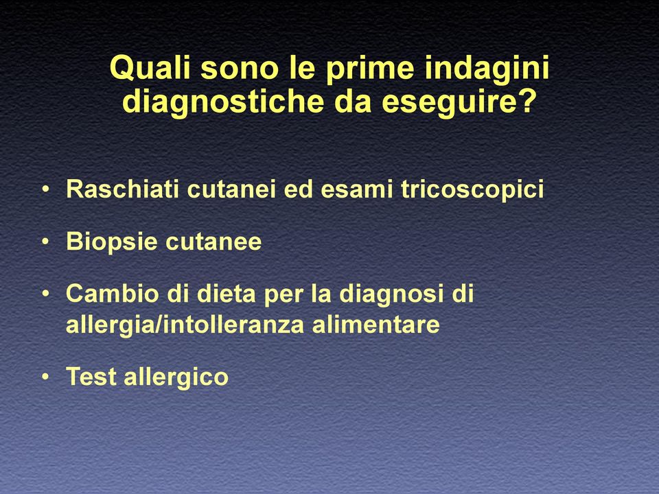 Raschiati cutanei ed esami tricoscopici Biopsie