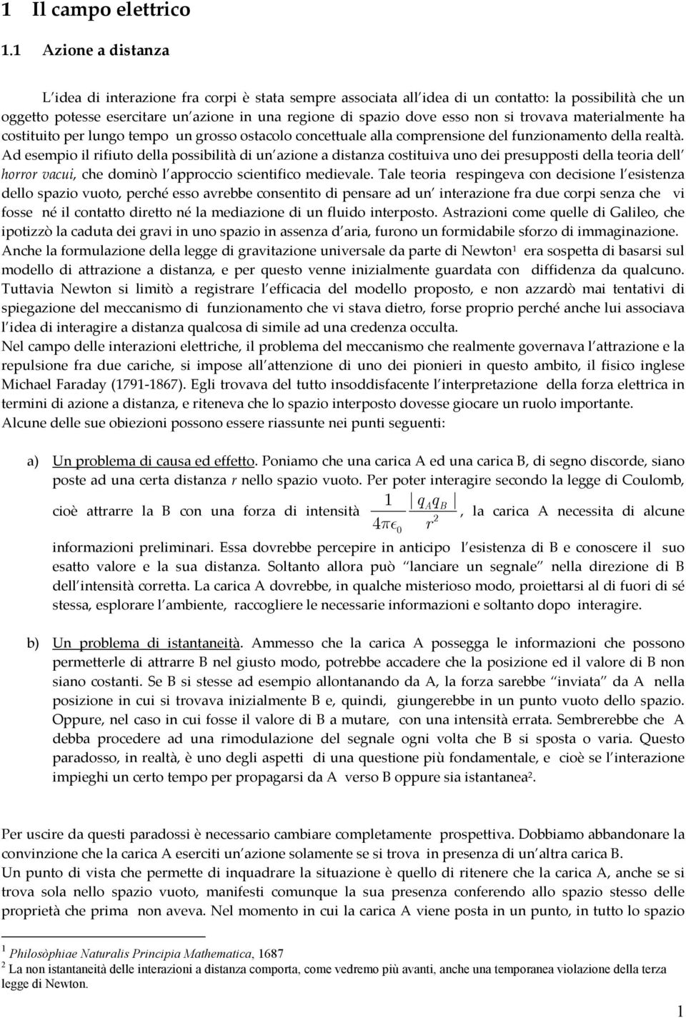 trovava materialmente ha costituito er lungo temo un grosso ostacolo concettuale alla comrensione del funzionamento della realtà.