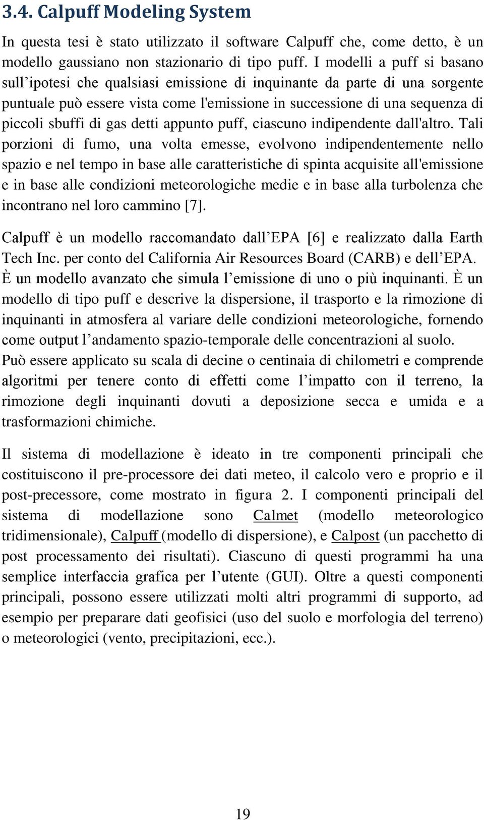 gas detti appunto puff, ciascuno indipendente dall'altro.