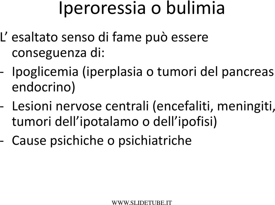 endocrino) - Lesioni nervose centrali (encefaliti, meningiti,