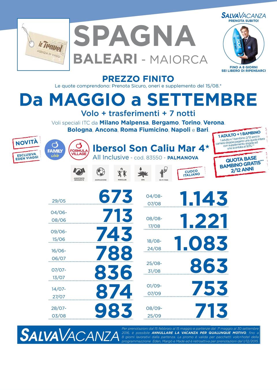 Ibersol Son Caliu Mar 4 H All Inclusive - cod. 83550 - PALMANOVA CUOCO ITALIANO PRENOTA SUBITO!