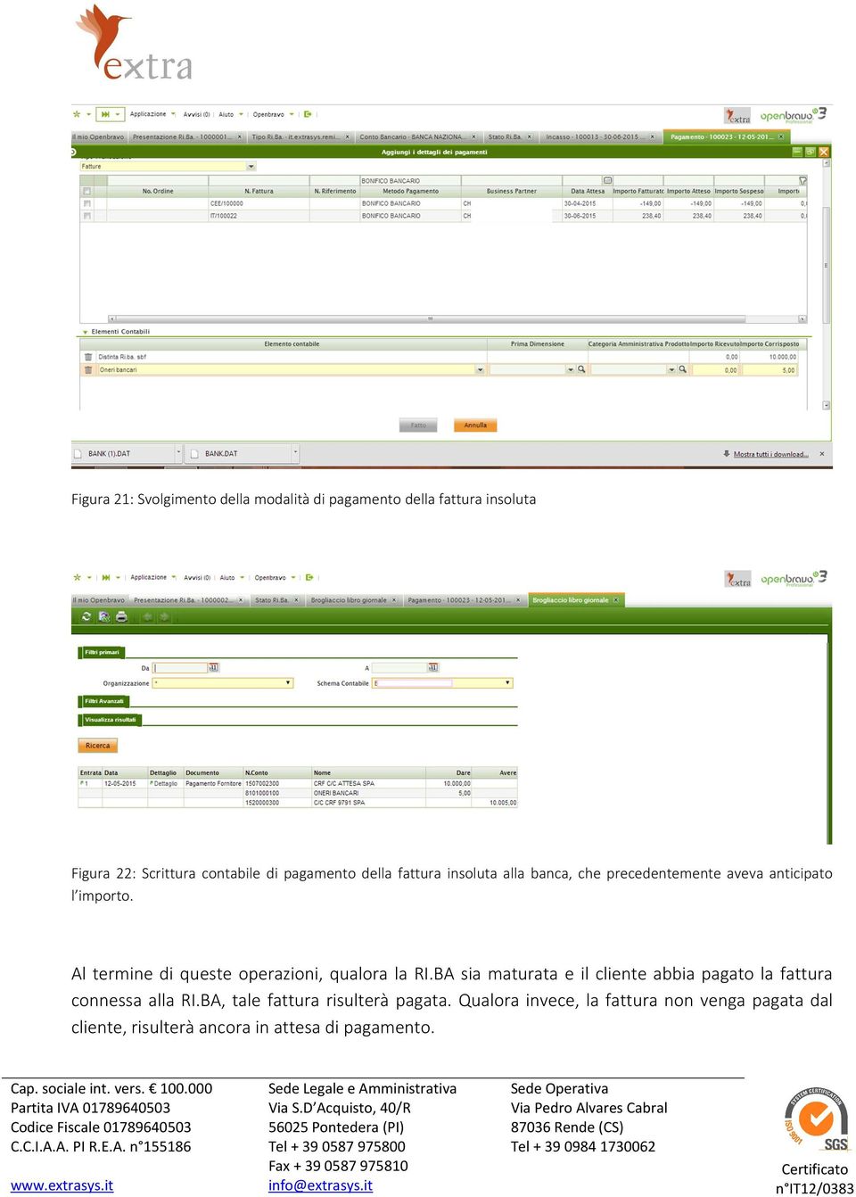 Al termine di queste operazioni, qualora la RI.