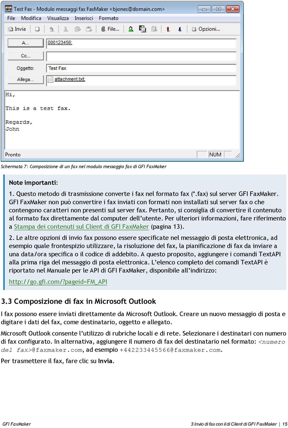 Pertanto, si consiglia di convertire il contenuto al formato fax direttamente dal computer dell utente.