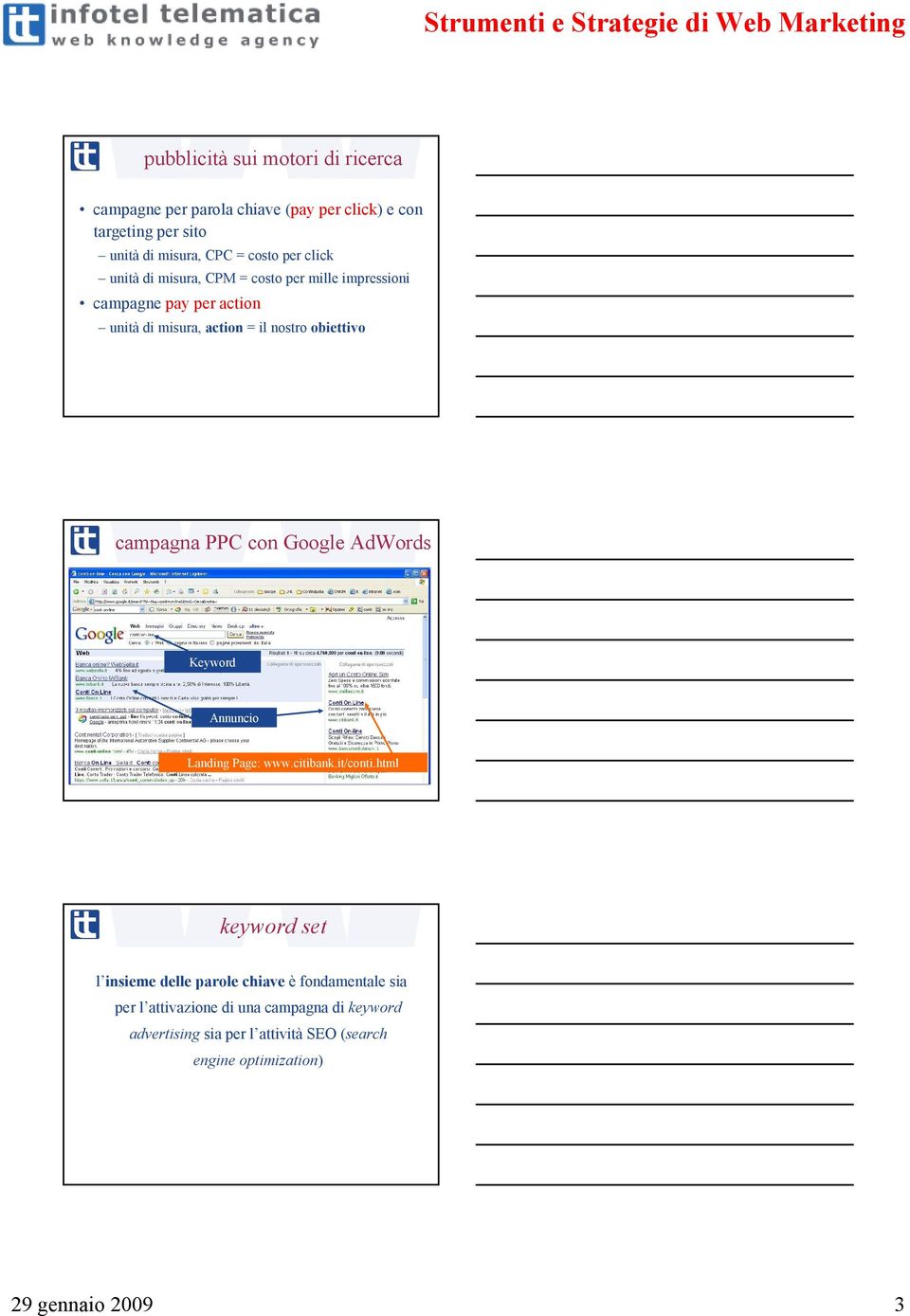 campagna PPC con Google AdWords Keyword Annuncio Landing Page: www.citibank.it/conti.