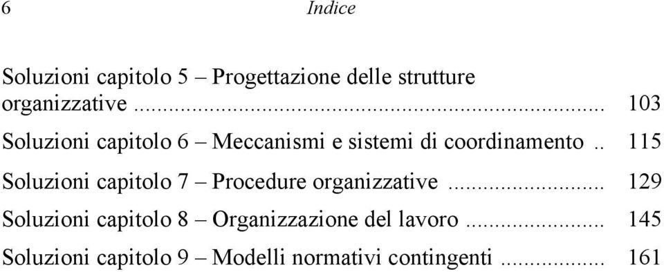. 115 Soluzioni capitolo 7 Procedure organizzative.