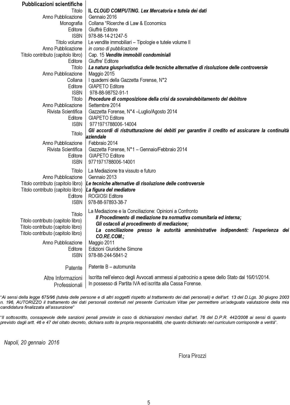 Tipologie e tutele volume II Anno Pubblicazione in corso di pubblicazione Cap.