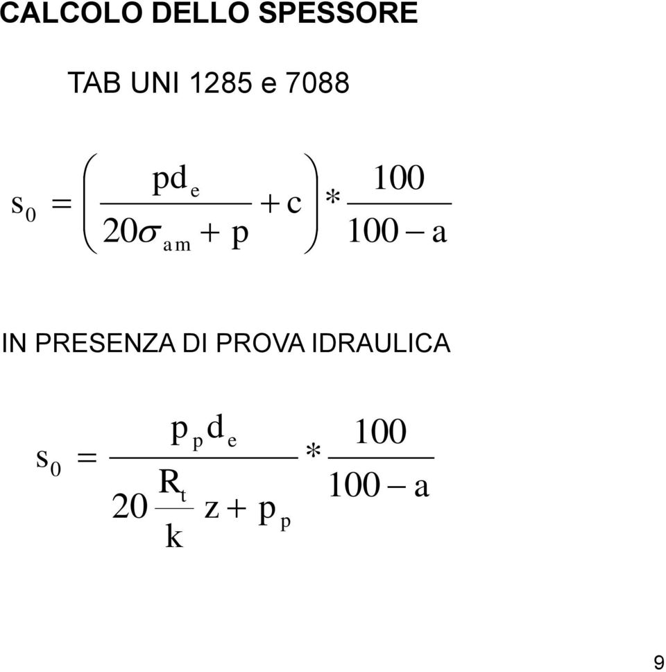 a IN PRESENZA DI PROVA IDRAULICA s 0