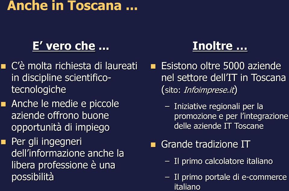 opportunità di impiego Per gli ingegneri dell informazione anche la libera professione è una possibilità Inoltre Esistono oltre