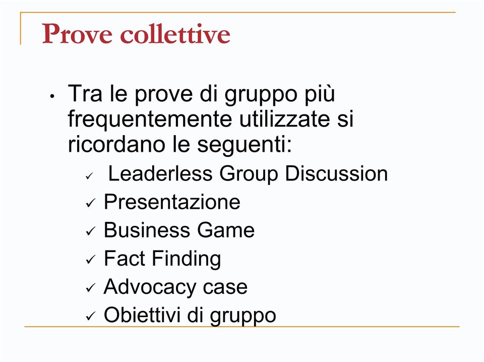 seguenti: Leaderless Group Discussion