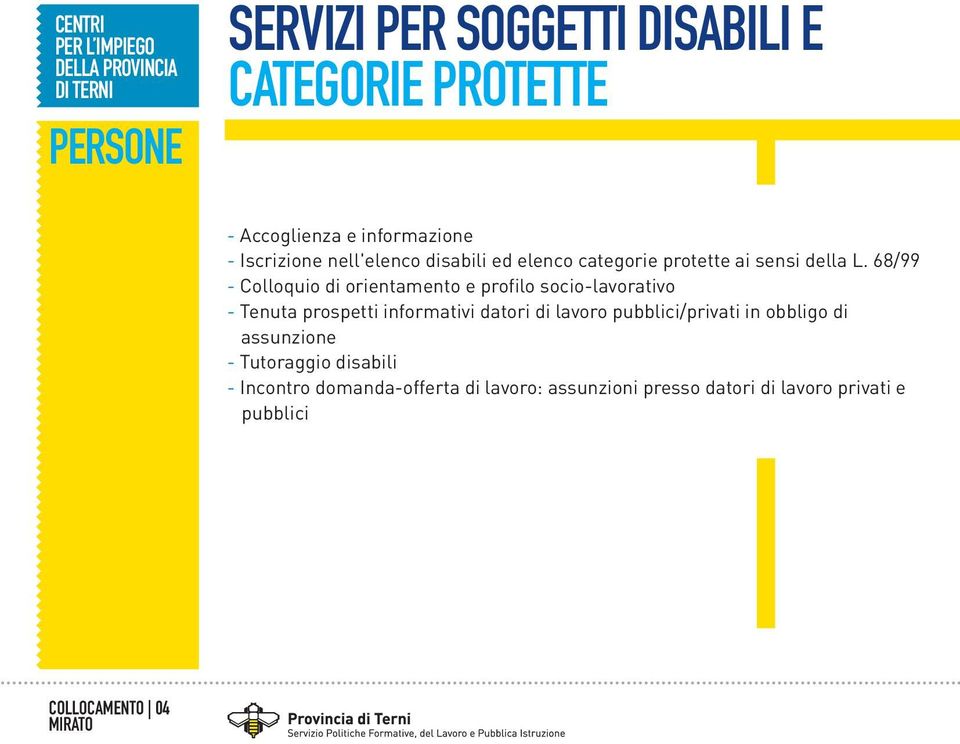 68/99 - Colloquio di orientamento e profilo socio-lavorativo - Tenuta prospetti informativi datori di lavoro