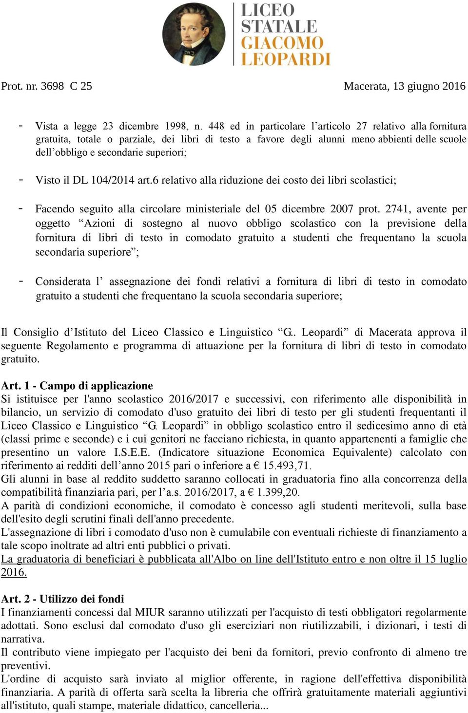 Visto il DL 104/2014 art.6 relativo alla riduzione dei costo dei libri scolastici; - Facendo seguito alla circolare ministeriale del 05 dicembre 2007 prot.