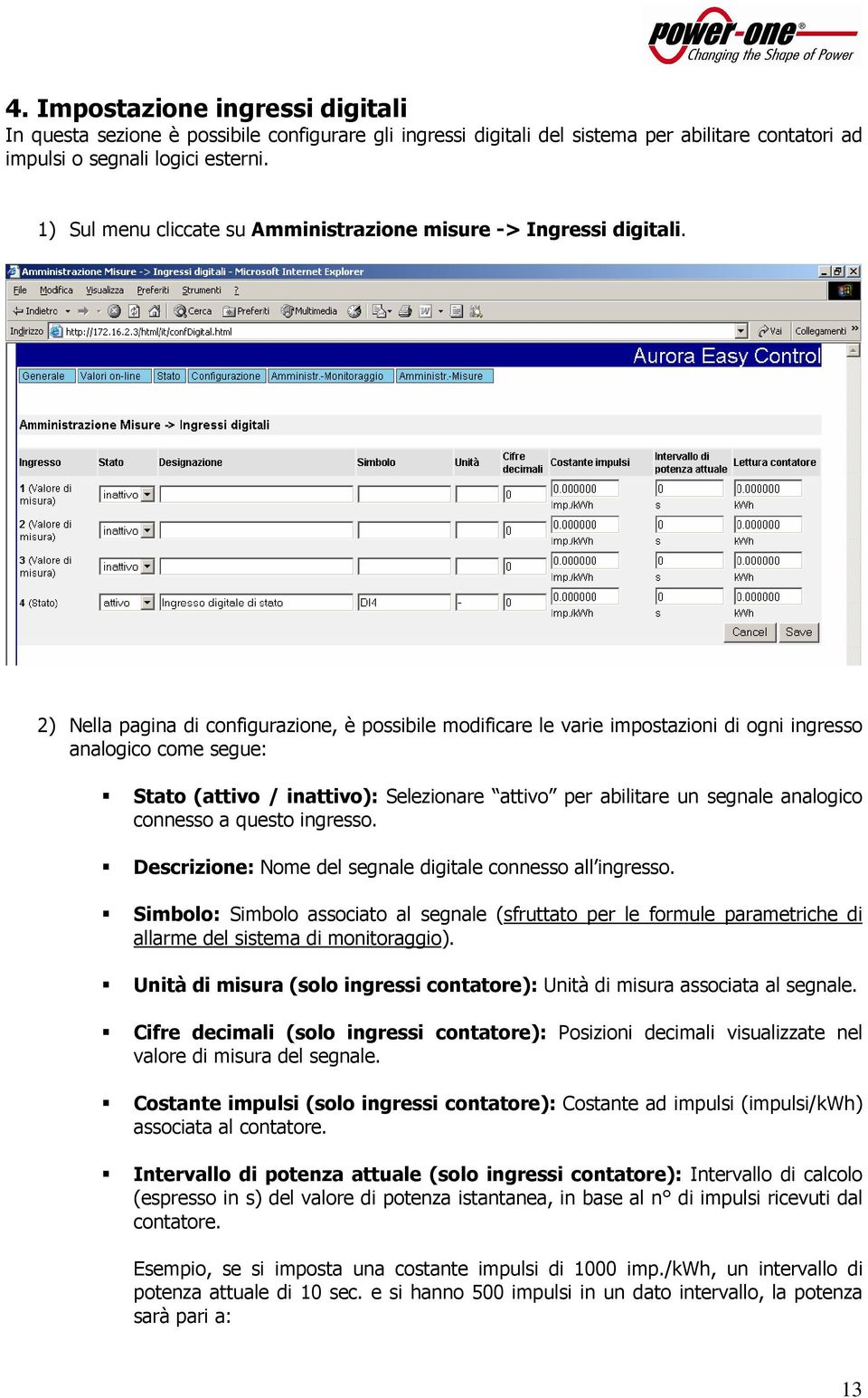 2) Nella pagina di configurazione, è possibile modificare le varie impostazioni di ogni ingresso analogico come segue: Stato (attivo / inattivo): Selezionare attivo per abilitare un segnale analogico