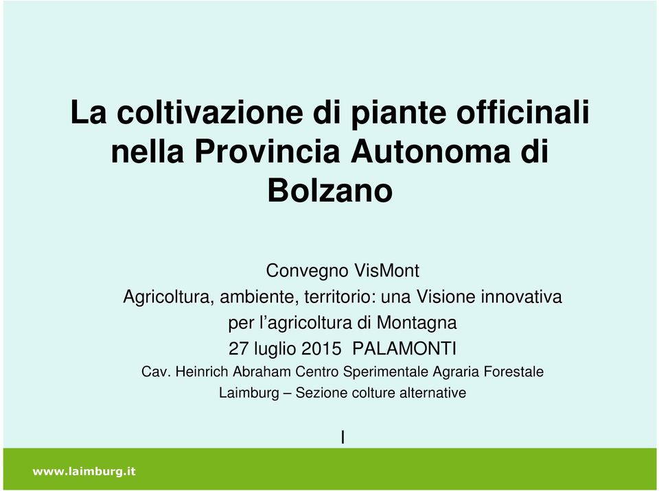 per l agricoltura l di Montagna 27 luglio 2015 PALAMONTI Cav.